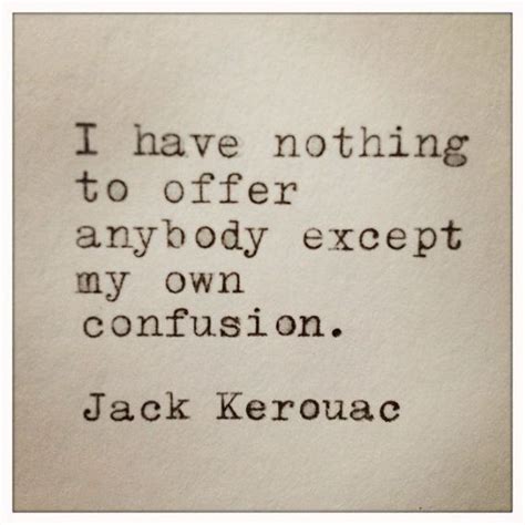 Jack Kerouac Now Quotes Great Quotes Quotes To Live By Life Quotes