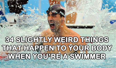 Slightly Weird Things That Happen To Your Body When You Re A Swimmer