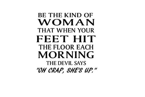 Be The Kind Of Woman That When Your Feet Hit The Floor Each Etsy