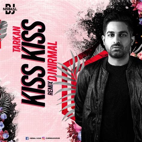 Stream Kiss Kiss Tarkan Remix By Dj Nirmal Bahrain Listen Online For Free On Soundcloud