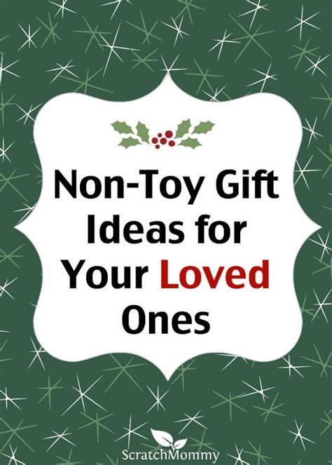 Want to find a gift to show your deep love? Non-Toy Gifts For Your Loved Ones | Scratch Mommy ...
