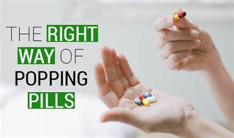 The Right Way Of Popping Pills The Wellness Corner