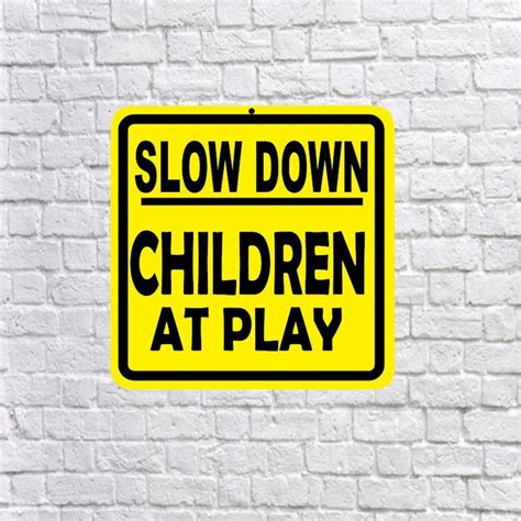 Slow Down Children At Play Quality Outdoor Aluminum Sign Etsy