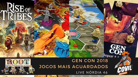 Covil Dos Jogos Live Nórdica 46 Jogos Mais Aguardados Gen Con 2018