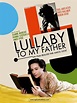 Lullaby to my Father (film) - Réalisateurs, Acteurs, Actualités