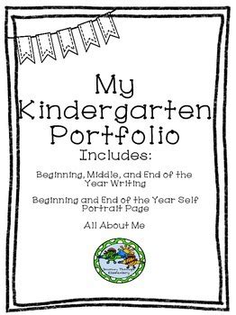 Kindergarten Portfolio Beginning, Middle, End of the Year Writing