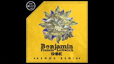 Benjamin Francis Leftwich Shine Axmod Remix Lyrics Genius Lyrics