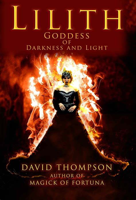 Lilith Goddess Of Darkness And Light By David Thompson Goodreads