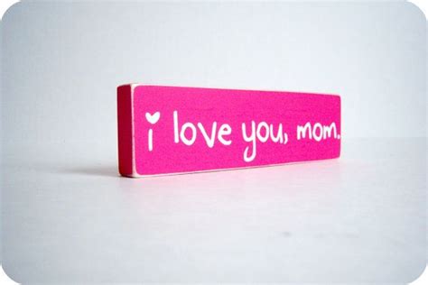 I Love You Mom I Miss My Mom I Love You Mom Love Her To My Mother