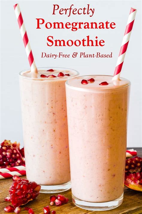 Pomegranate Smoothie Recipe Dairy Free Healthy And Creamy