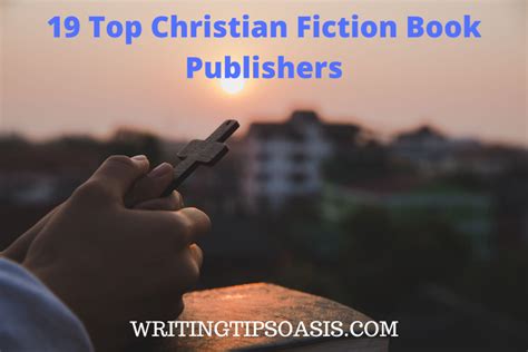 19 Top Christian Fiction Book Publishers Writing Tips Oasis