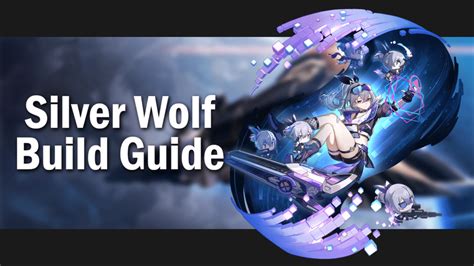 Honkai Star Rail Silver Wolf Build Guide 2023 Best Build
