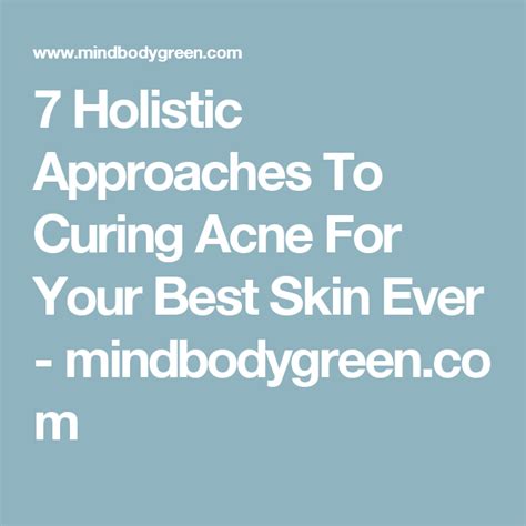 7 Holistic Approaches To Curing Acne For Your Best Skin Ever Acne