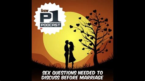 P1 Podcast Sex Questions Needed To Discuss Before Marriage Youtube