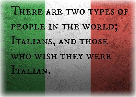 Italians and those who wish they were | Italian quotes, Italian humor