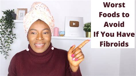 Some Foods To Avoid If You Have Fibroids Or If You Want To Prevent It Youtube