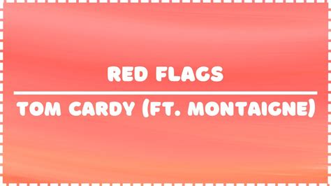 Red Flags Tom Cardy Ft Montaigne Youtube