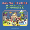 Hanna-Barbera: The Architects of Saturday Morning by Jesse; Jerry Beck ...