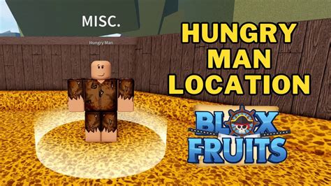 Where Is The Hungry Man In Blox Fruits Hungry Man Npc Location Youtube