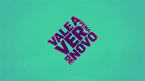 Vinheta Vale A Pena Ver De Novo Hd Youtube