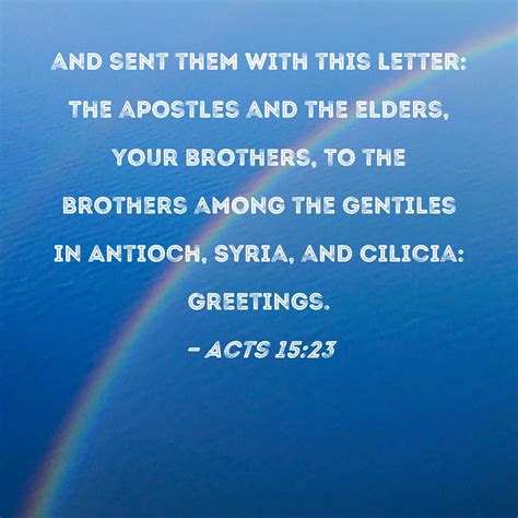 Acts 1523 And Sent Them With This Letter The Apostles And The Elders