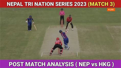 Nepal Reached Final Clinically Nepal Vs Hkg Match Analysis Nepal