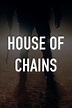 House of Chains: Watch Full Movie Online | DIRECTV