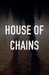 House of Chains: Watch Full Movie Online | DIRECTV