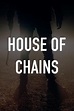 House of Chains: Watch Full Movie Online | DIRECTV