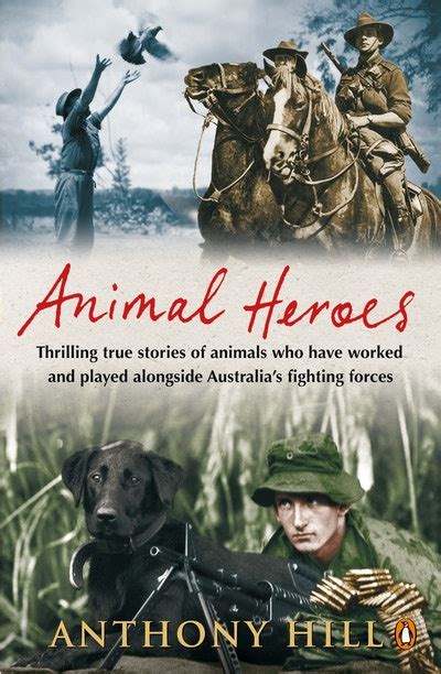 Animal Heroes By Anthony Hill Penguin Books Australia