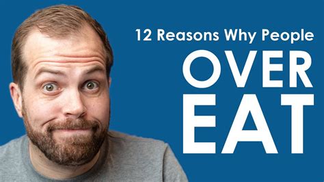 12 Reasons Why People Overeat Youtube