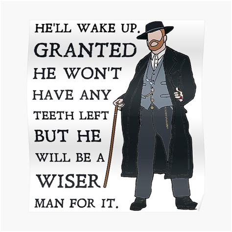 Hell Wake Up Granted He Wont Have Any Teeth Left But He Will Be A Wiser Man For It Poster
