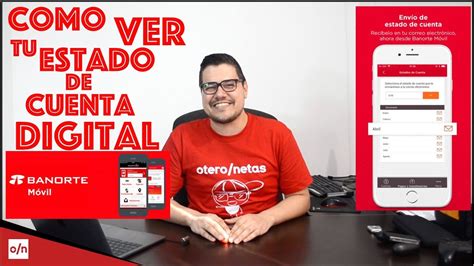 Como Ver Tu Estado De Cuenta Digital Desde La Aplicacion Banorte Movil