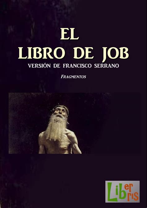El Libro De Job Versión De Francisco Serrano By Liber Libris Issuu