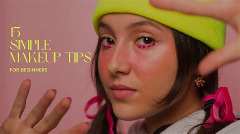 15 simple makeup tips and hacks for beginners