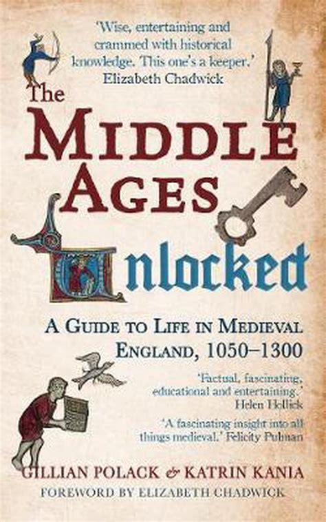The Middle Ages Unlocked A Guide To Life In Medieval England 1050