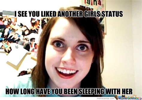 30 Overly Attached Girlfriend Memes