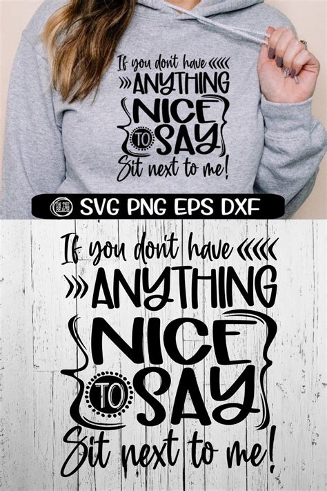If You Dont Have Anything Nice To Say Sit Next To Me Svg Png Eps