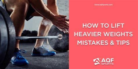 How To Lift Heavier Weights Mistakes To Avoid And Tips To Follow By