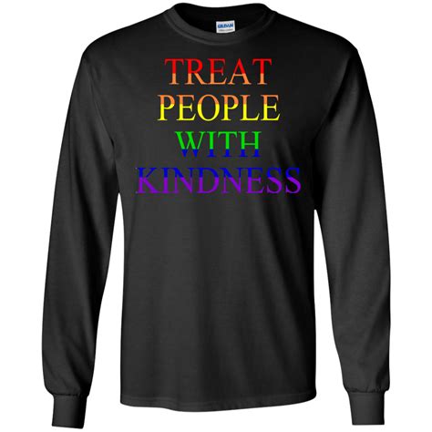 Treat People With Kindness Shirt Hoodie Teedragons