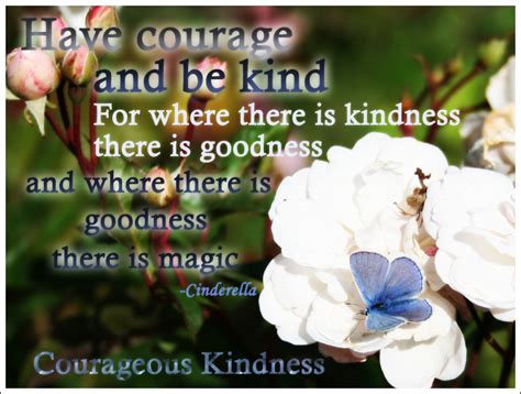He who sees a need and waits to be asked for help is as. Wednesday Wonder: Cinderella Courageous Kindness | | Courtney Kato-Actor