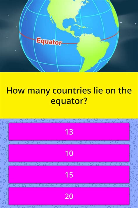 How Many Countries Lie On The Equator Trivia Questions Quizzclub