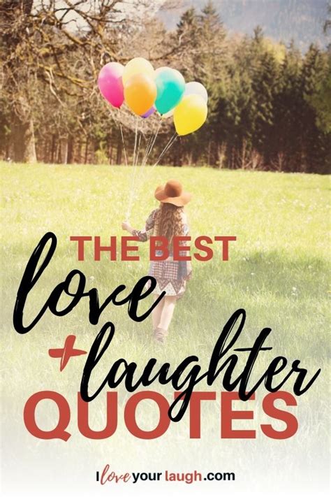 The Best Love And Laughter Quotes By I Love Your Laugh Laughter