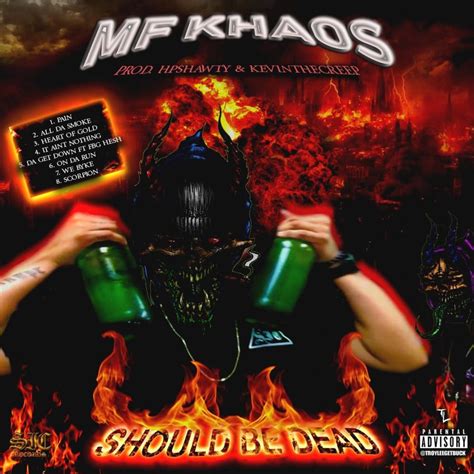 Mf Khaos Should Be Dead Lyrics And Tracklist Genius