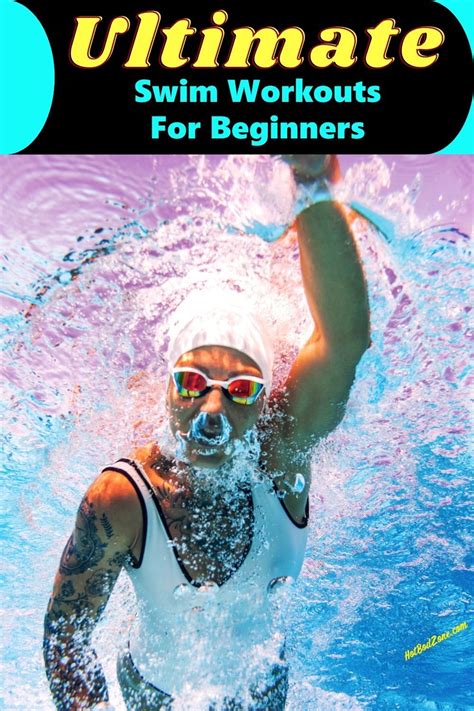 Ultimate Swim Workouts For Beginners Swimming Workout Swim Lessons Swimming Workouts For