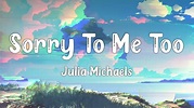 Julia Michaels - Sorry To Me Too (Lyrics) - YouTube