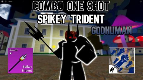 Combo One Shot With Spikey Trident Upgrade And Godhuman Blox Fruits
