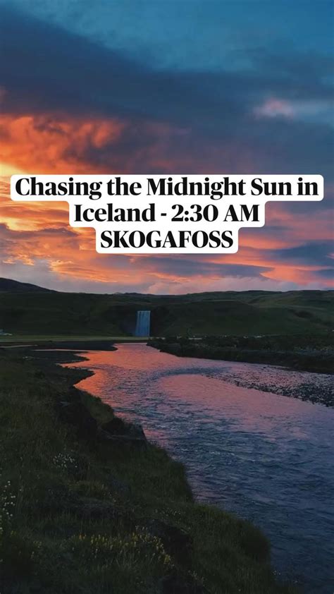 Chasing The Midnight Sun In Iceland 230 Am Skogafoss Midnight Sun