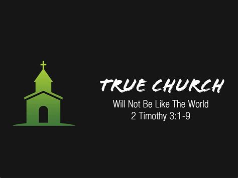 2 Timothy 3v1 9 True Church Will Not Be Like The World Living Hope