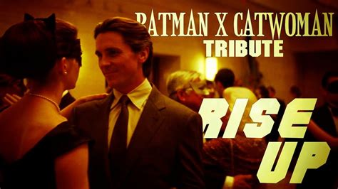 Batman Catwoman 【tribute】 Rise Up 「mv」 Youtube
